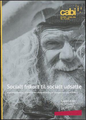 Socialt frikort til socialt udsatte : undersøgelsesrapport i forbindelse med forsøget med socialt frikort