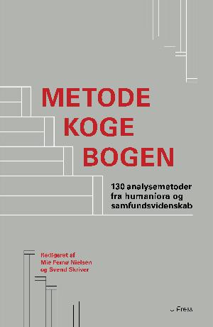 Metodekogebogen : 130 analysemetoder fra humaniora og samfundsvidenskab