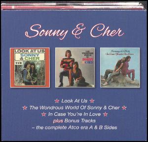 Look at us/The wondrous world of Sonny & Cher/In case you're in love + bonus tracks - the complete Atco era A and B sides
