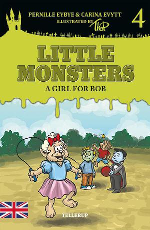 Little monsters - a girl for Bob