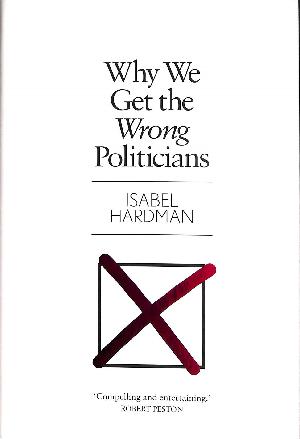 Why we get the wrong politicians