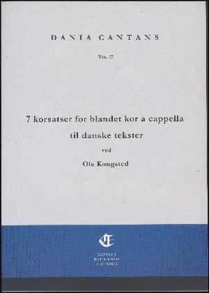 7 korsatser for blandet kor a cappella til danske tekster