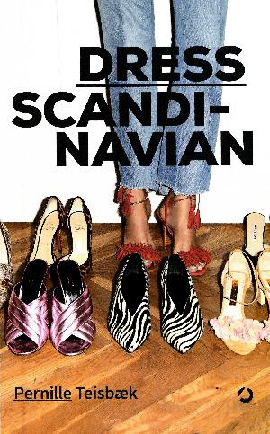 Dress Scandinavian : jak podkreślić swoją osobowość ubiorem, nadać wyjątkowy charakter prostym stylizacjom i odnaleźć równowagę we własnej szafie