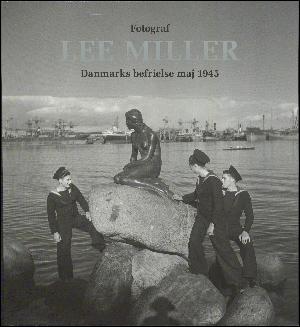 Fotograf Lee Miller - Danmarks befrielse maj 1945