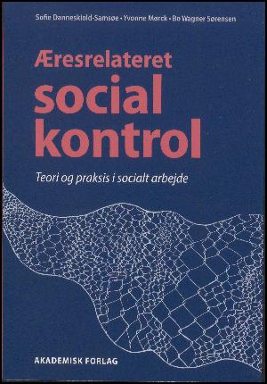 Æresrelateret social kontrol : teori og praksis i socialt arbejde