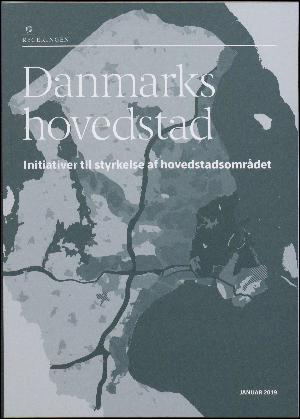 Danmarks hovedstad : initiativer til styrkelse af hovedstadsområdet