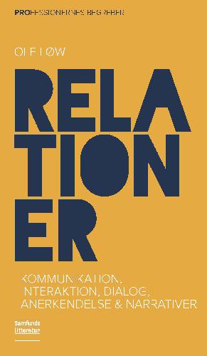 Relationer : kommunikation, interaktion, dialog, anerkendelse og narrativer