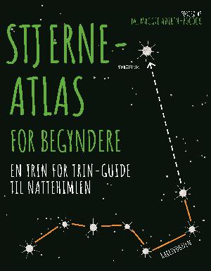 Stjerneatlas for begyndere : en trin for trin-guide til nattehimlen