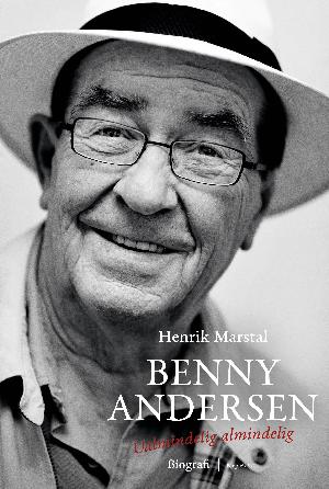 Benny Andersen - ualmindelig almindelig : biografi