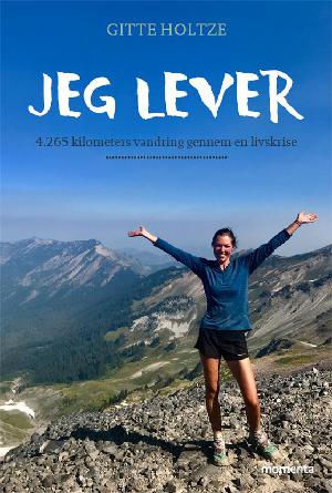 Jeg lever : 4.265 kilometers vandring gennem en livskrise
