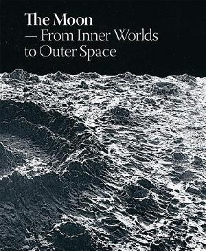 The moon : from inner worlds to outer space