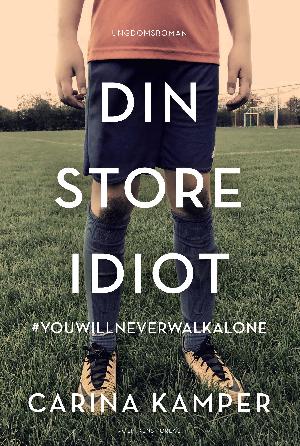 Din store idiot : #youwillneverwalkalone