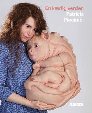 En kærlig verden - Patricia Piccinini