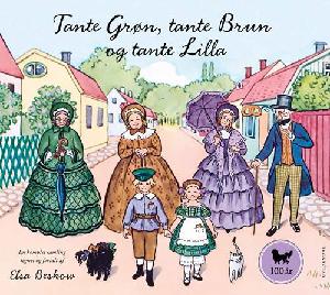 Tante Grøn, tante Brun og tante Lilla : en komplet samling
