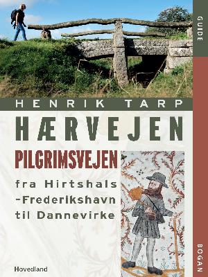 Hærvejen : pilgrimsvejen fra Hirtshals-Frederikshavn til Danevirke