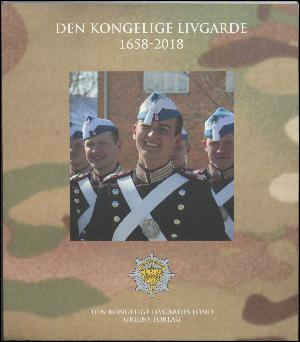 Den Kongelige Livgarde - 1658-2018