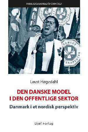 Den danske model i den offentlige sektor : Danmark i et nordisk perspektiv