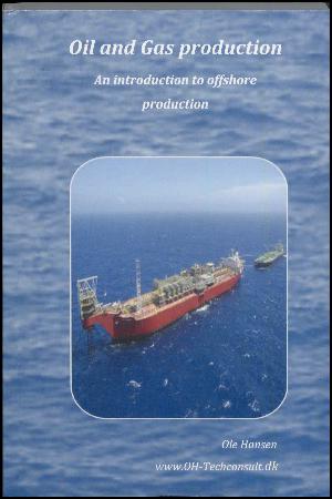 Oil and gas production : an introduction to offshore production