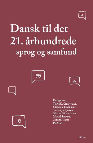 Dansk til det 21. århundrede : sprog og samfund