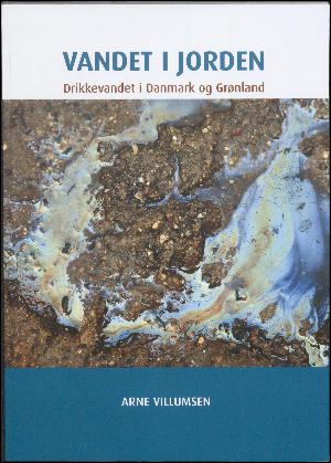 Vandet i jorden : drikkevandet i Danmark og Grønland