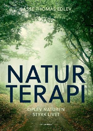 Naturterapi : oplev naturen - styrk livet