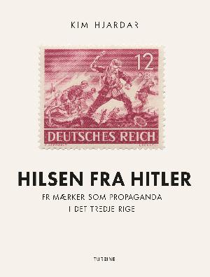 Hilsen fra Hitler : frimærker som propaganda i Det Tredje Rige