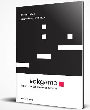 #dkgame : historier fra den danske spilbranche
