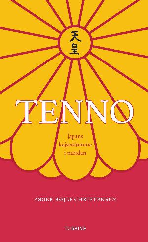 Tenno : Japans kejserdømme i nutiden