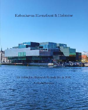 Københavns havnefront & holmene. Bind #2 : Inderhavnen