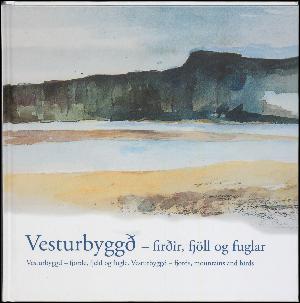 Vesturbyggð : firðir, fjöll och fuglar