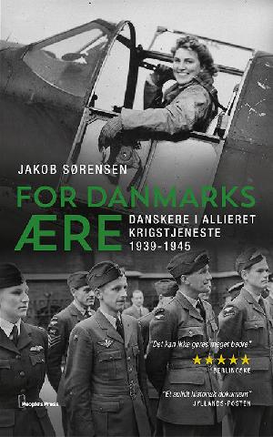 For Danmarks ære : danskere i allieret krigstjeneste 1939-1945