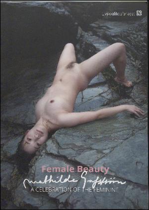 Female beauty - a celebration of the feminine
