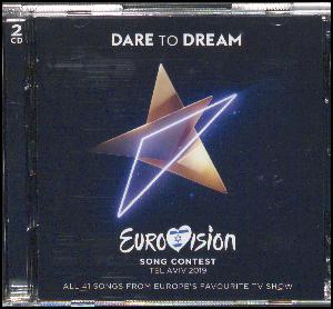 Eurovision song contest Tel Aviv 2019 : Dare to dream : all 41 songs from Europe's favourite TV show