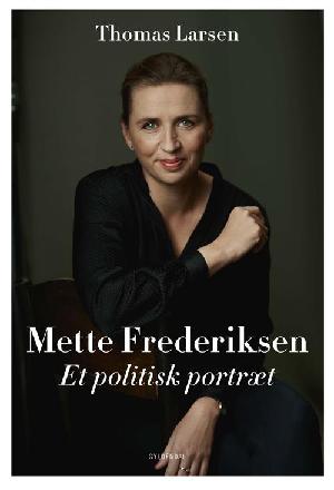 Mette Frederiksen : et politisk portræt