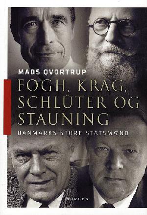 Fogh, Krag, Schlüter og Stauning : Danmarks store statsmænd