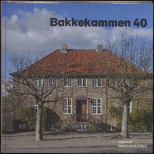 Bakkekammen 40 : Ivar Bentsen og bedre byggeskik i Holbæk
