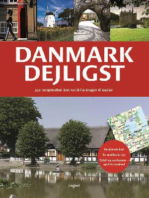 Danmark dejligst : 250 turoplevelser året rundt fra Skagen til Gedser