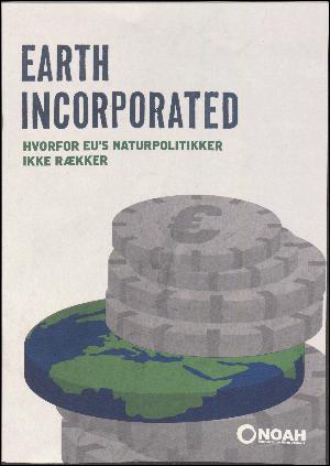 Earth Incorporated : hvorfor EU's naturpolitikker ikke rækker