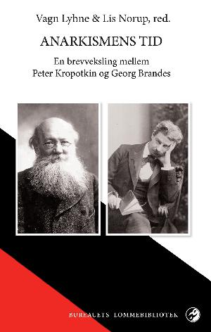 Anarkismens tid : en brevveksling mellem Peter Kropotkin og Georg Brandes