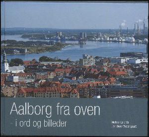 Aalborg fra oven - i ord og billeder