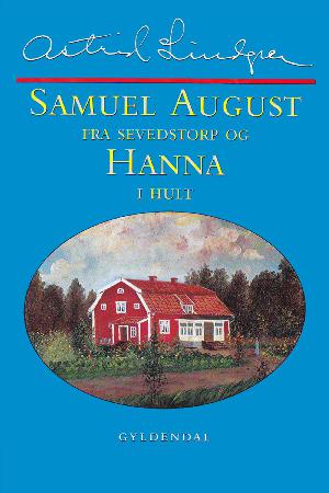 Samuel August fra Sevedstorp og Hanna i Hult : barndomsminder og essays