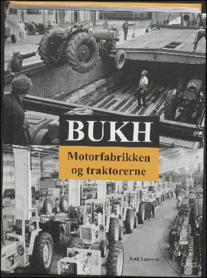 Bukh : motorfabrikken og traktorerne