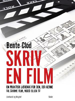 Skriv en film : en praktisk lærebog for den, der gerne vil skrive film, video eller tv