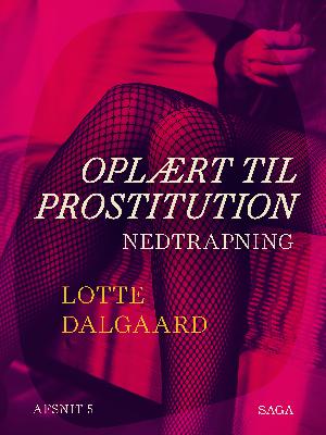 Oplært til prostitution. 5 : Nedtrapning