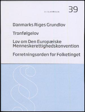 Danmarks Riges Grundlov: Tronfølgelov: Lov om Den Europæiske Menneskerettighedskonvention: Forretningsorden for Folketinget