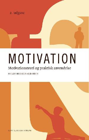 Motivation : motivationsteori og praktisk anvendelse