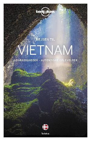 Vietnam : seværdigheder, autentiske oplevelser