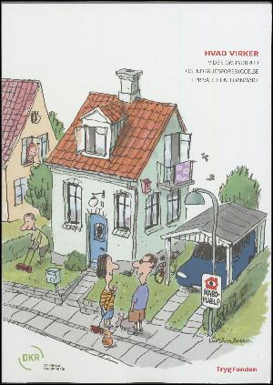 Hvad virker : viden om indbrud og indbrudsforebyggelse i private hjem i Danmark