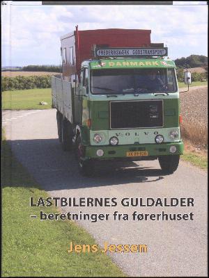 Lastbilernes guldalder : beretninger fra førerhuset
