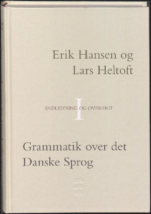 Grammatik over det danske sprog. Bind 1 : Indledning og oversigt